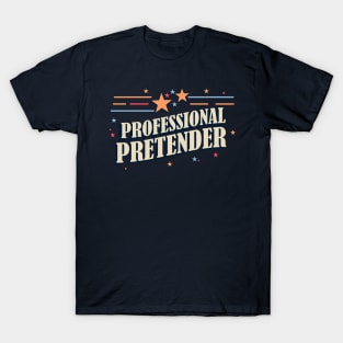 Professional Pretender - Funny for Actors T-Shirt